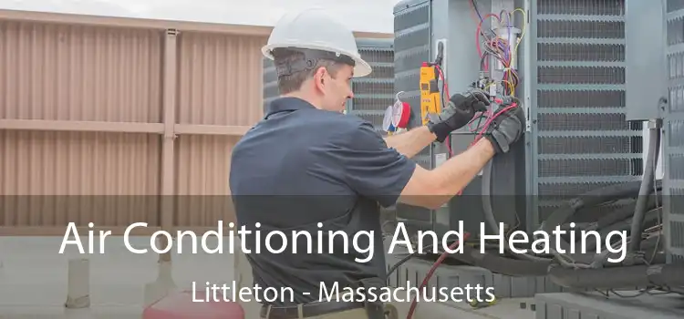 Air Conditioning And Heating Littleton - Massachusetts