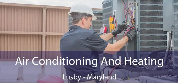 Air Conditioning And Heating Lusby - Maryland