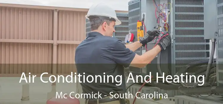 Air Conditioning And Heating Mc Cormick - South Carolina