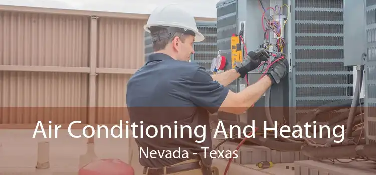 Air Conditioning And Heating Nevada - Texas