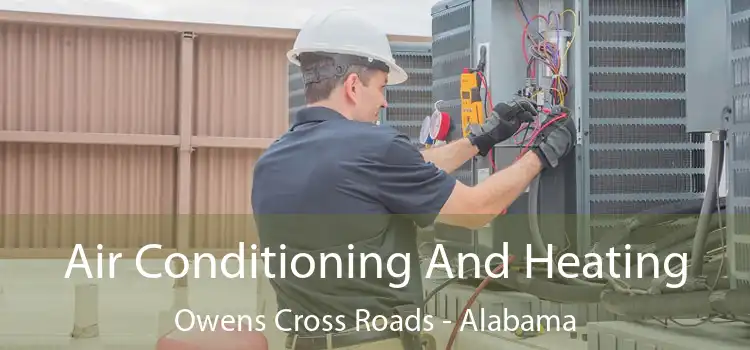 Air Conditioning And Heating Owens Cross Roads - Alabama