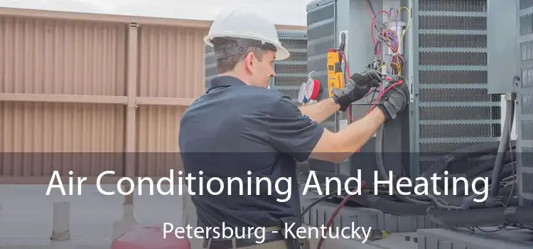 Air Conditioning And Heating Petersburg - Kentucky