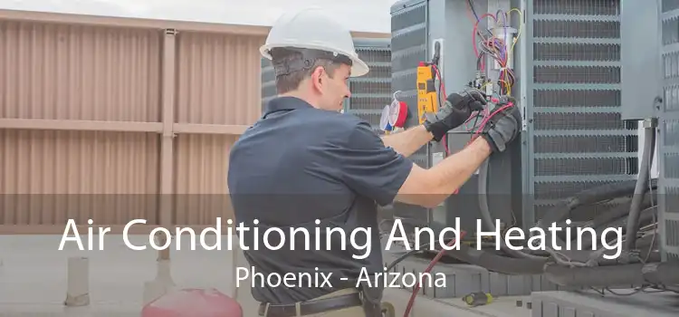 Air Conditioning And Heating Phoenix - Arizona