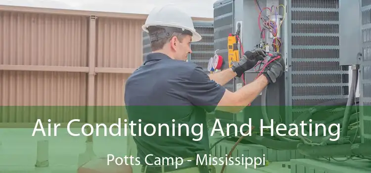 Air Conditioning And Heating Potts Camp - Mississippi