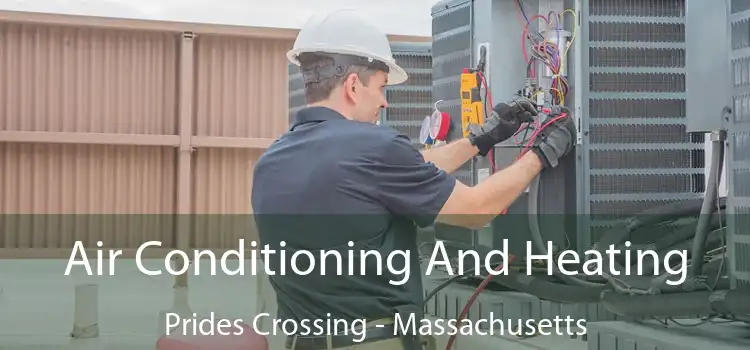 Air Conditioning And Heating Prides Crossing - Massachusetts