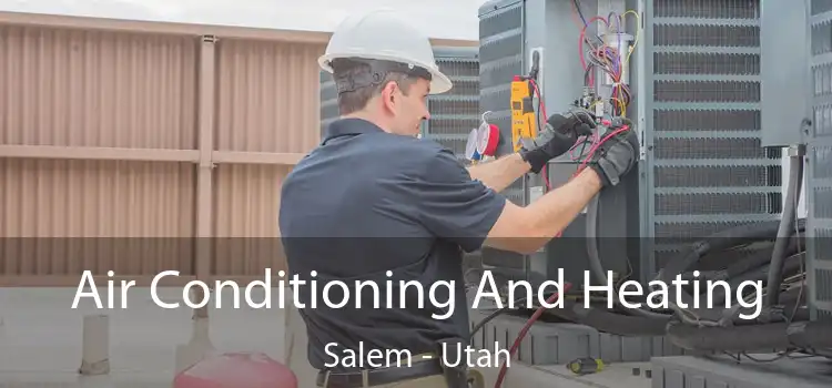 Air Conditioning And Heating Salem - Utah