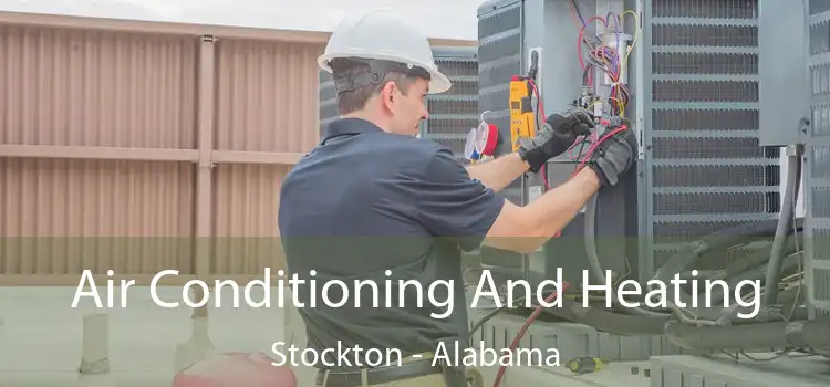 Air Conditioning And Heating Stockton - Alabama