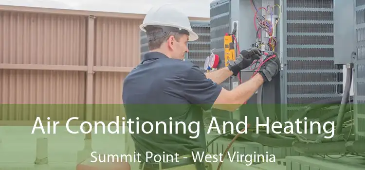 Air Conditioning And Heating Summit Point - West Virginia