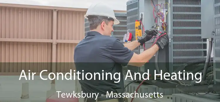 Air Conditioning And Heating Tewksbury - Massachusetts