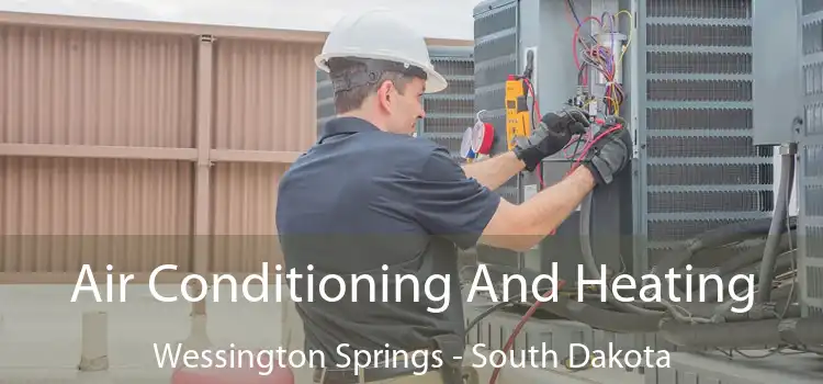 Air Conditioning And Heating Wessington Springs - South Dakota