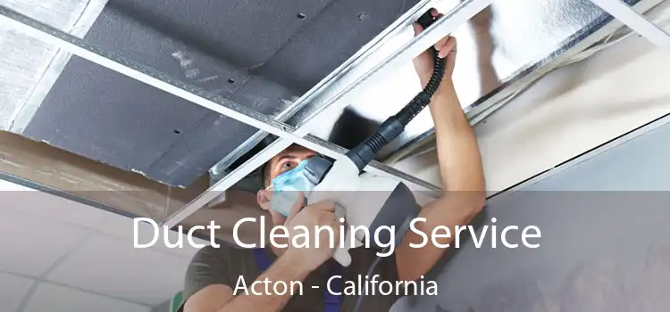 Duct Cleaning Service Acton - California