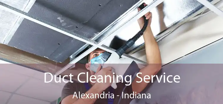 Duct Cleaning Service Alexandria - Indiana