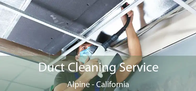 Duct Cleaning Service Alpine - California