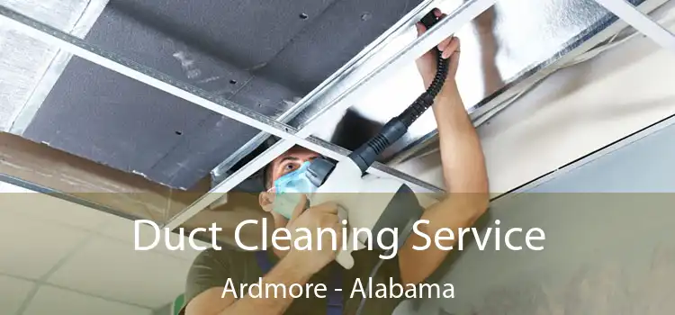 Duct Cleaning Service Ardmore - Alabama