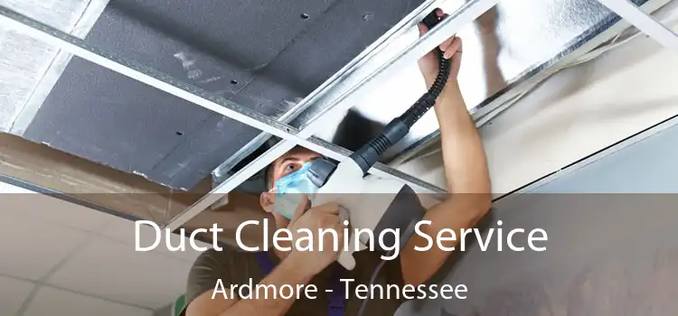 Duct Cleaning Service Ardmore - Tennessee