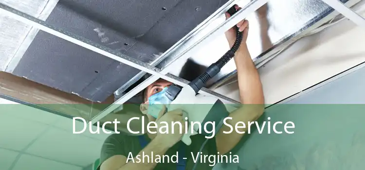 Duct Cleaning Service Ashland - Virginia