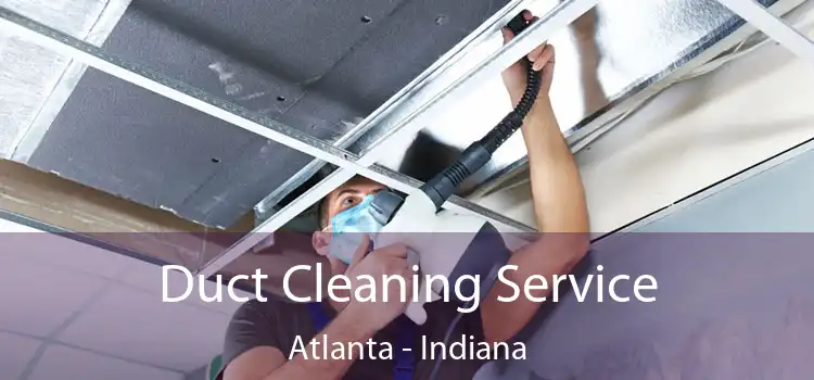 Duct Cleaning Service Atlanta - Indiana