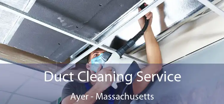 Duct Cleaning Service Ayer - Massachusetts