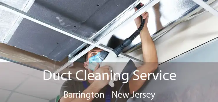 Duct Cleaning Service Barrington - New Jersey