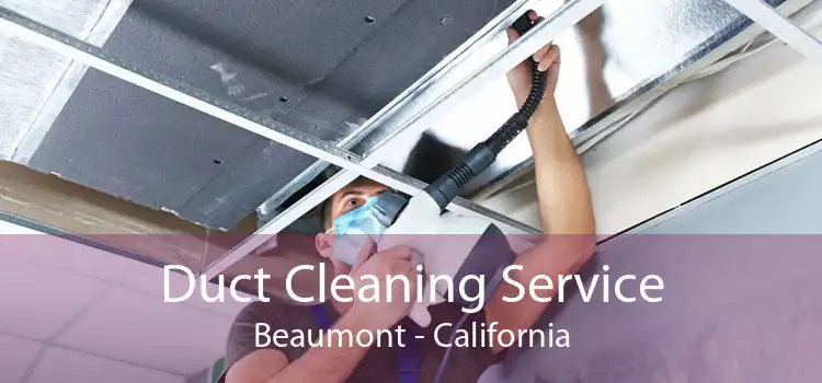 Duct Cleaning Service Beaumont - California