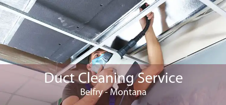 Duct Cleaning Service Belfry - Montana