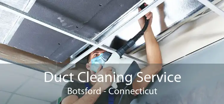 Duct Cleaning Service Botsford - Connecticut
