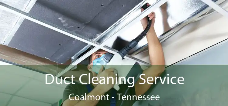 Duct Cleaning Service Coalmont - Tennessee