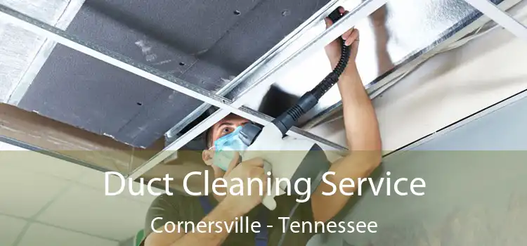 Duct Cleaning Service Cornersville - Tennessee