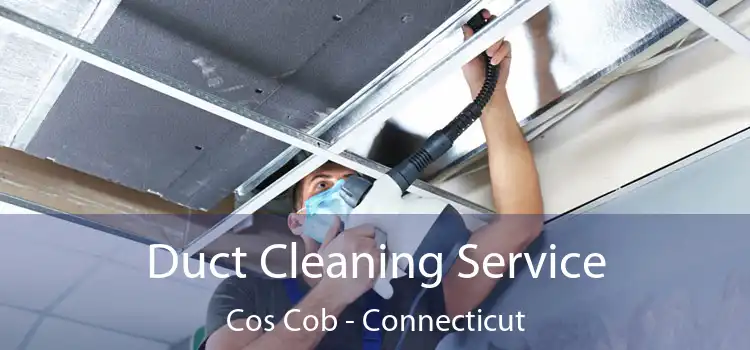 Duct Cleaning Service Cos Cob - Connecticut