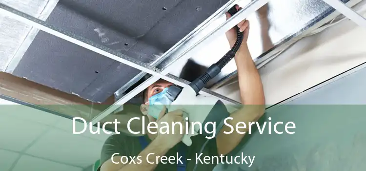 Duct Cleaning Service Coxs Creek - Kentucky