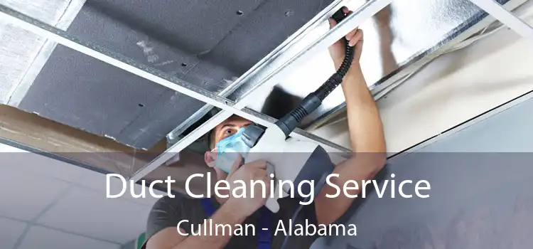 Duct Cleaning Service Cullman - Alabama