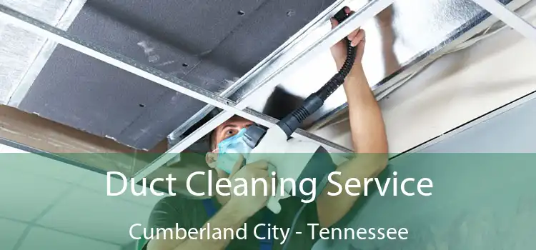 Duct Cleaning Service Cumberland City - Tennessee