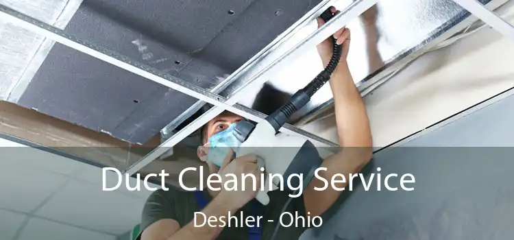 Duct Cleaning Service Deshler - Ohio