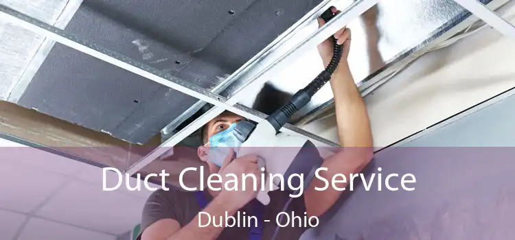 Duct Cleaning Service Dublin - Ohio