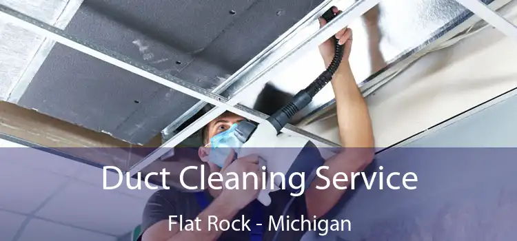 Duct Cleaning Service Flat Rock - Michigan