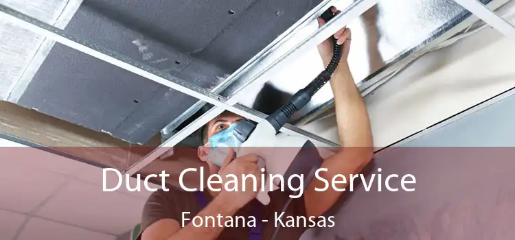 Duct Cleaning Service Fontana - Kansas