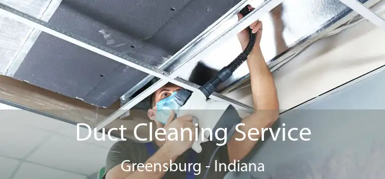 Duct Cleaning Service Greensburg - Indiana