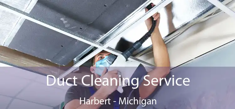 Duct Cleaning Service Harbert - Michigan