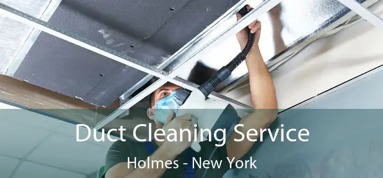 Duct Cleaning Service Holmes - New York