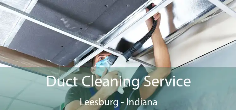 Duct Cleaning Service Leesburg - Indiana