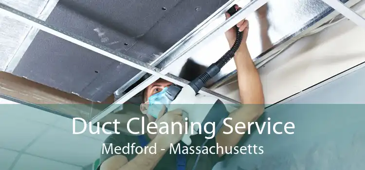 Duct Cleaning Service Medford - Massachusetts