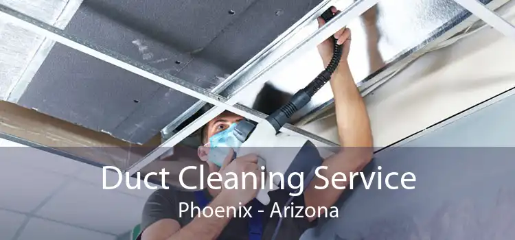 Duct Cleaning Service Phoenix - Arizona