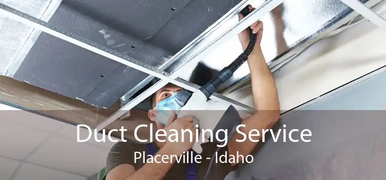Duct Cleaning Service Placerville - Idaho