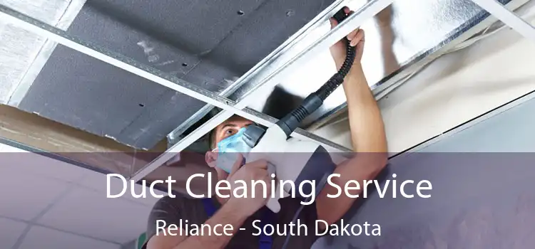 Duct Cleaning Service Reliance - South Dakota