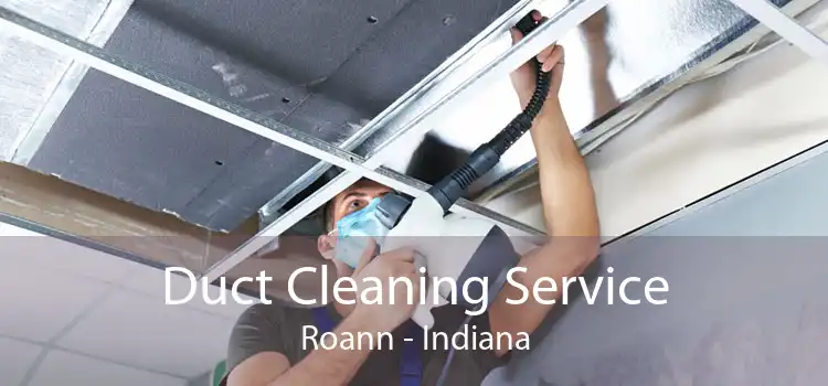 Duct Cleaning Service Roann - Indiana