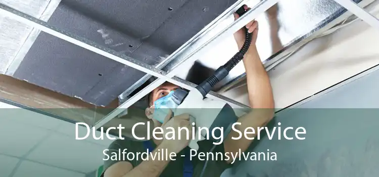 Duct Cleaning Service Salfordville - Pennsylvania