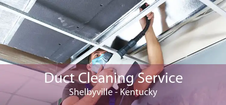 Duct Cleaning Service Shelbyville - Kentucky