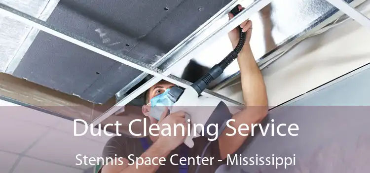 Duct Cleaning Service Stennis Space Center - Mississippi