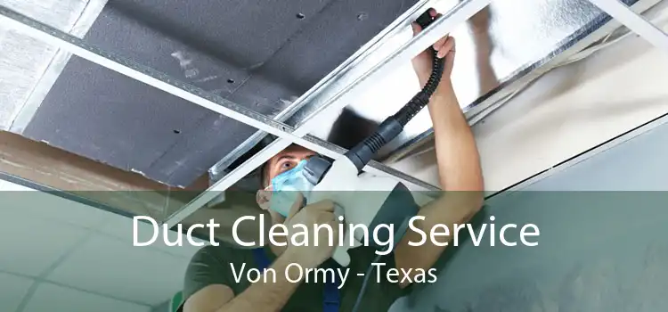 Duct Cleaning Service Von Ormy - Texas