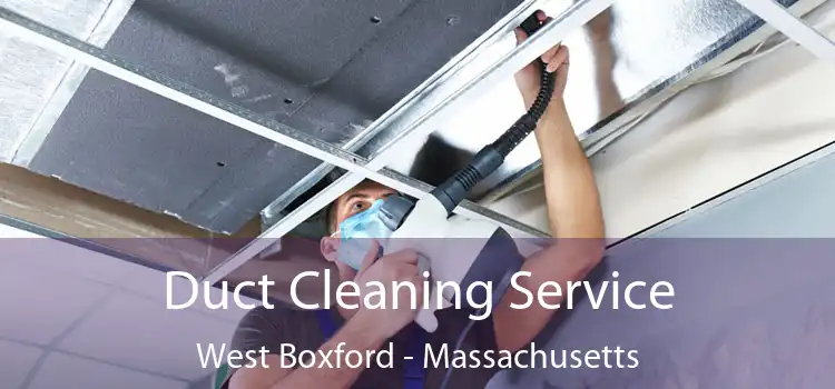 Duct Cleaning Service West Boxford - Massachusetts